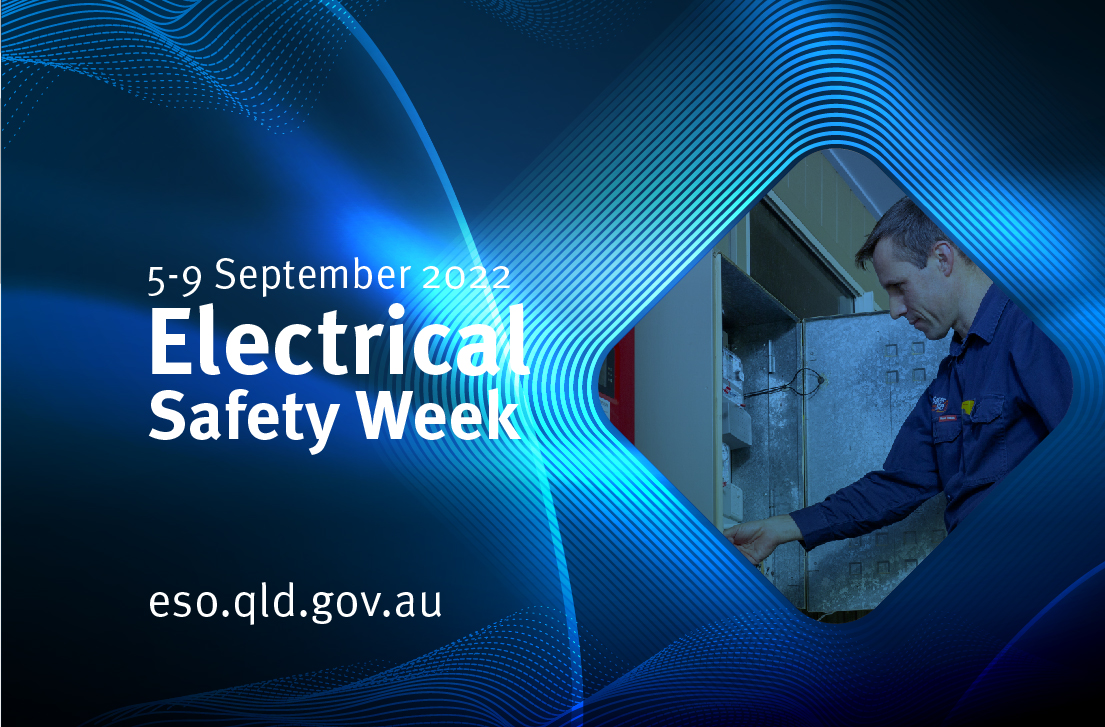 Electrical Safety Week 2022 WorkSafe qld gov au